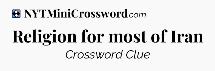 Solution: Religion for most of Iran - NYT Mini Crossword