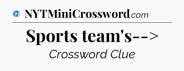 Sports team's--> Crossword Clue