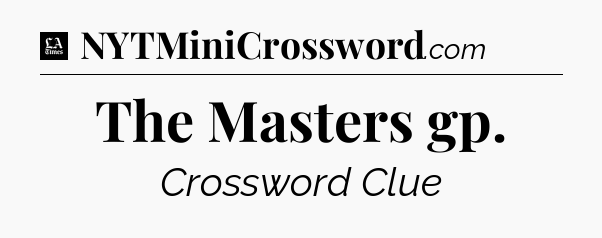 The Masters gp - LA Times Crossword