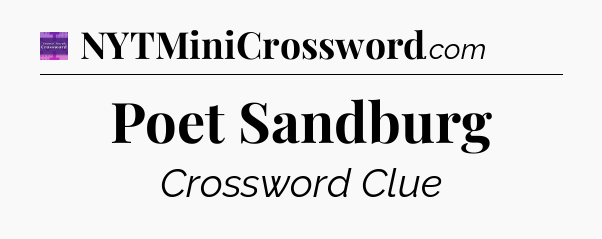 Poet Sandburg - Thomas Joseph Crossword