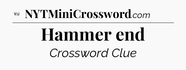 Hammer end - WSJ Crossword