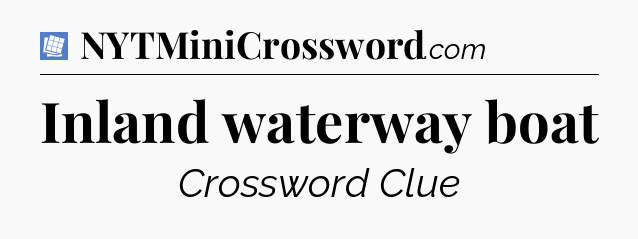 Inland waterway boat Puzzle Page Crossword Clue