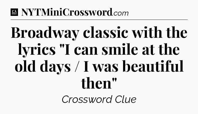 Broadway classic with the lyrics 