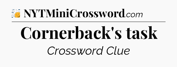 Cornerback's task - 7 Little Words