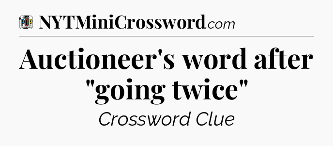 Auctioneer's word after 