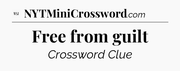 Free from guilt - WSJ Crossword