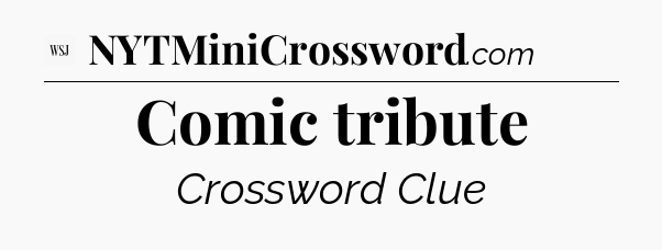 Comic tribute - WSJ Crossword
