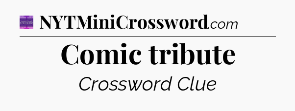 Comic tribute - Thomas Joseph Crossword