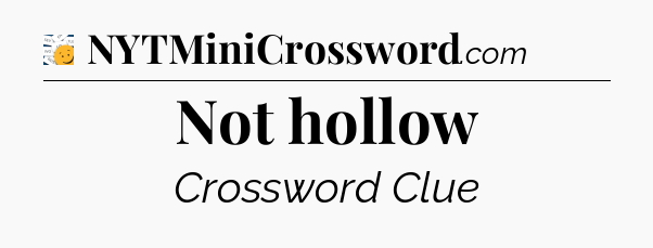 Not hollow - 7 Little Words