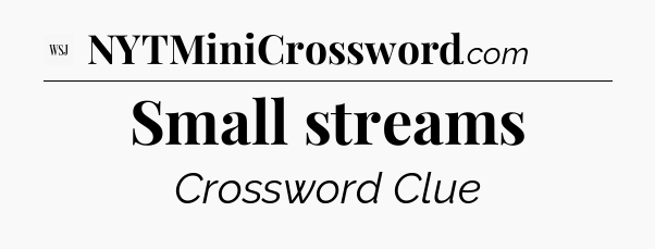Small streams - WSJ Crossword