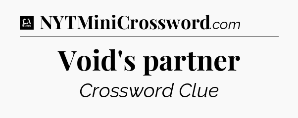 Void's partner - LA Times Crossword