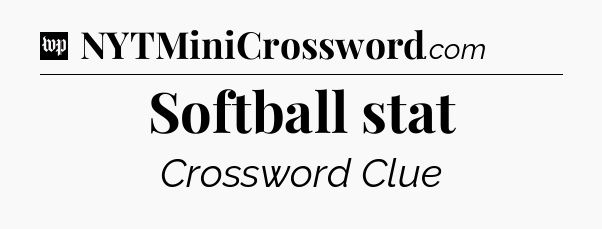 Softball stat Crossword Clue