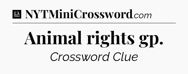 Animal rights gp - LA Times Crossword