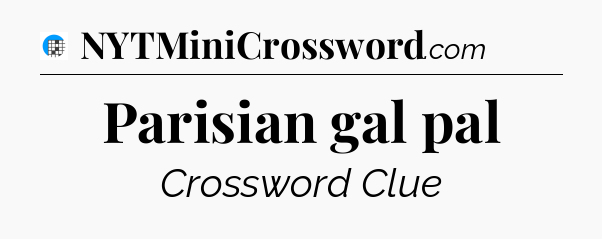 Parisian gal pal Crossword Clue