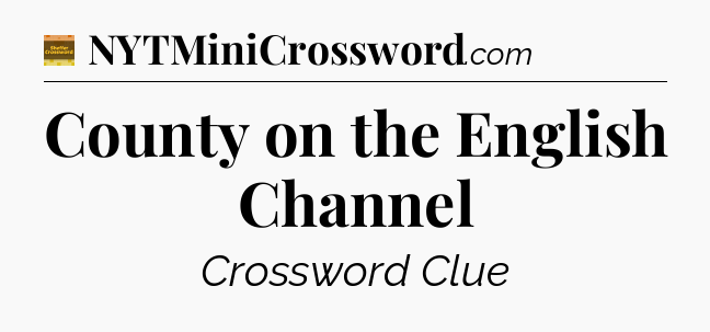 County on the English Channel - Eugene Sheffer Crossword