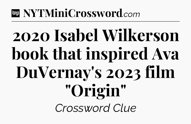 2020 Isabel Wilkerson book that inspired Ava DuVernay's 2023 film 