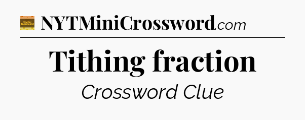 Tithing fraction crossword clue Eugene Sheffer