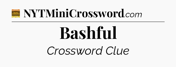 Bashful crossword clue Eugene Sheffer