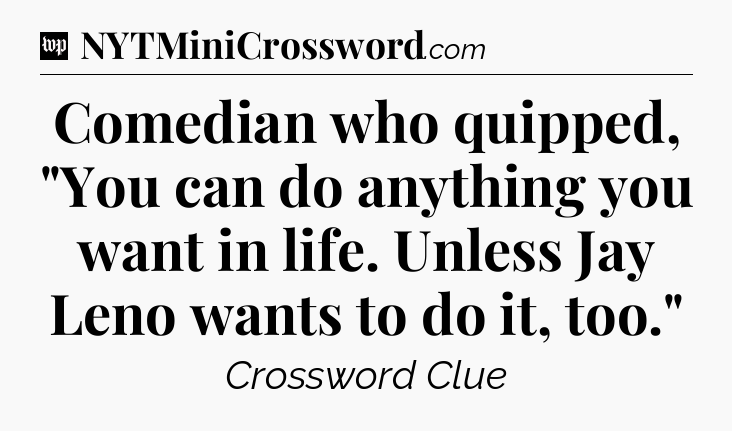 Comedian who quipped, 