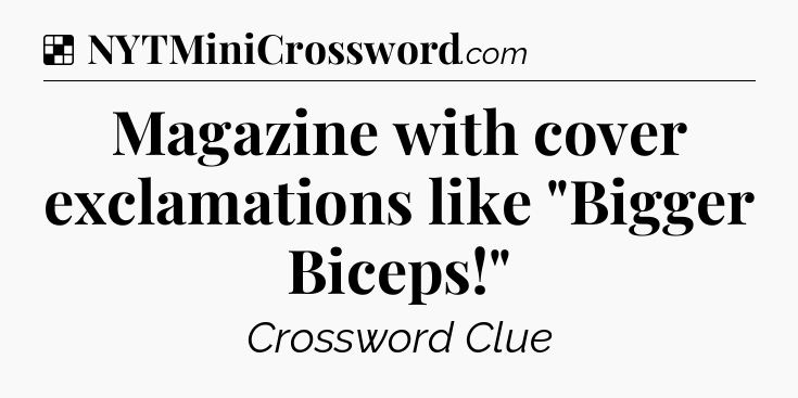 Solution: Magazine with cover exclamations like 