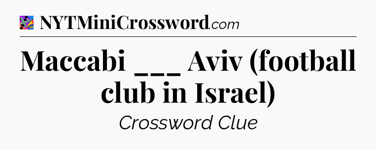 Maccabi ___ Aviv (football club in Israel) Crossword Clue