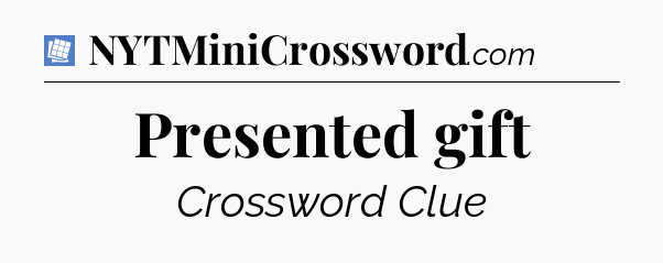 Presented gift Puzzle Page Crossword Clue