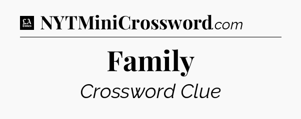 Family - LA Times Crossword