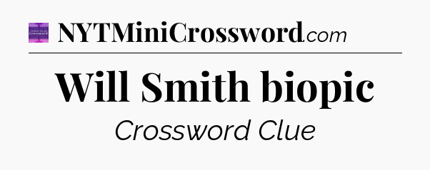 Will Smith biopic - Thomas Joseph Crossword