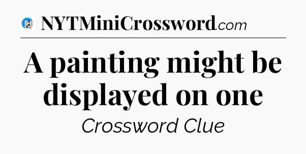 A painting might be displayed on one Crossword Clue
