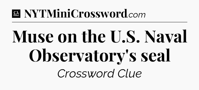 Muse on the U.S. Naval Observatory's seal - LA Times Crossword
