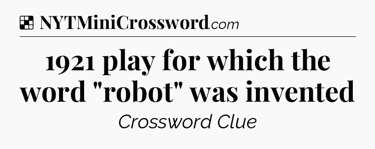 Solution: 1921 play for which the word 