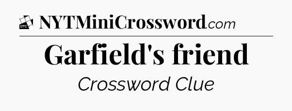 Garfield's friend - Daily Themed Classic Crossword