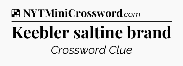 Solution: Keebler saltine brand - NYT Crossword