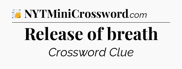 Release of breath - 7 Little Words