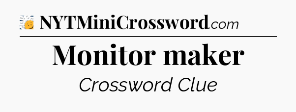 Monitor maker - 7 Little Words