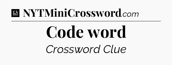 Code word - LA Times Crossword