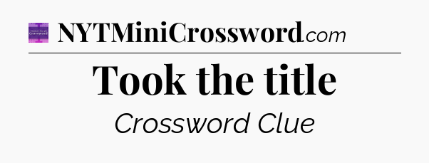 Took the title - Thomas Joseph Crossword