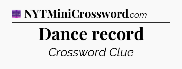 Dance record - Thomas Joseph Crossword
