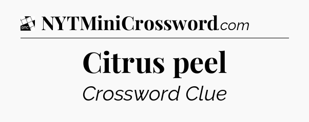 Citrus peel - Daily Themed Classic Crossword