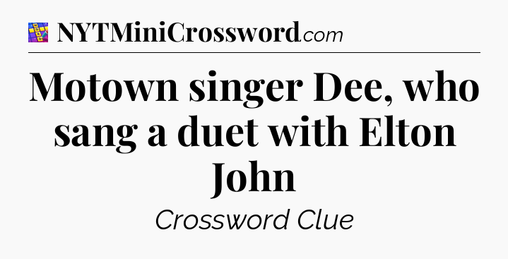 Motown singer Dee, who sang a duet with Elton John Codycross