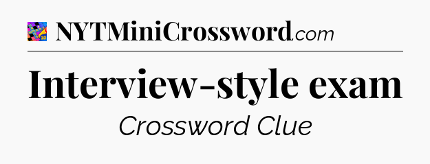 Interview-style exam Crossword Clue