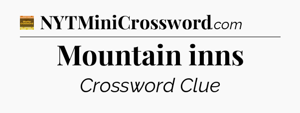 Mountain inns - Eugene Sheffer Crossword