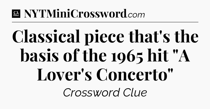 Classical piece that's the basis of the 1965 hit 