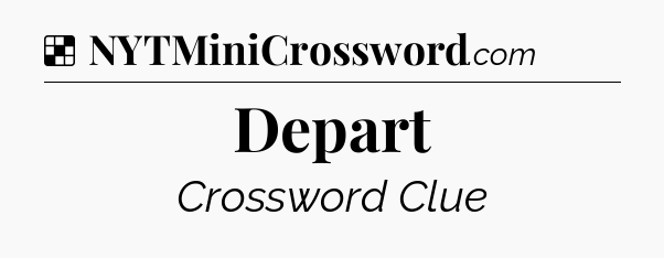 Solution: Depart - NYT Crossword
