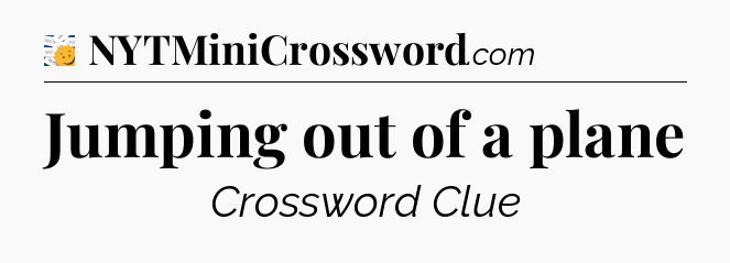 Jumping out of a plane - 7 Little Words