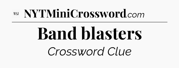 Band blasters - WSJ Crossword