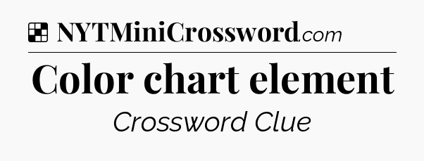 Solution: Color chart element - NYT Crossword