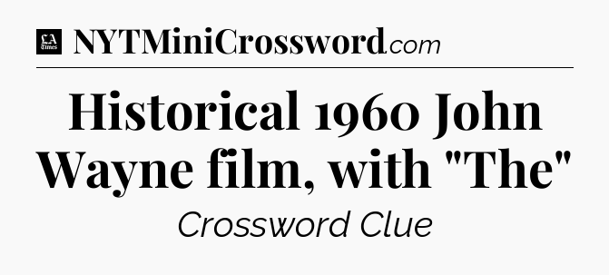 Historical 1960 John Wayne film, with 