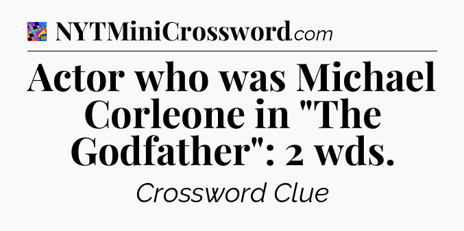 Actor who was Michael Corleone in 