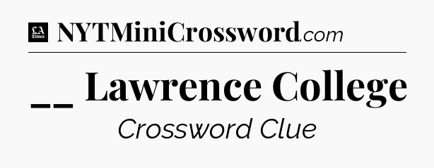 __ Lawrence College - LA Times Crossword
